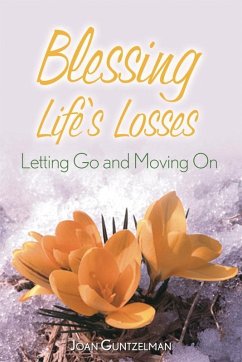 Blessing Life's Losses (eBook, ePUB) - Guntzelman Joan