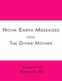 Nova Earth Messages from the Divine Mother (eBook, ePUB) Nova Earth Messages from the Divine Mother (eBook, ePUB)