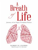 A Breath of Life: Journey of an Organ Transplant Patient (eBook, ePUB)