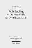 Paul's Teaching on the Pneumatika in 1 Corinthians 12-14 (eBook, PDF)