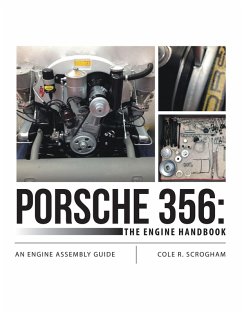 Porsche 356: The Engine Handbook: An Engine Assembly Guide (eBook, ePUB) - Scrogham, Cole R.