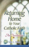 Returning Home to Your Catholic Faith (eBook, ePUB)