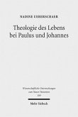 Theologie des Lebens bei Paulus und Johannes (eBook, PDF)