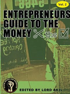 Entrepreneur's Guide To The Money - Akil, Lord