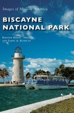 Biscayne National Park - Kushlan, James A.; Hines, Kirsten