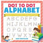 Dot to Dot Alphabet - Reading Book for Preschool   Children's Reading and Writing Books