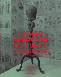 Harald Szeemann - Museum of Obsessions - Phillips, Glenn; Kaiser, Philipp; Chon, Doris