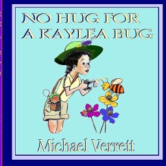 No Hug for a Kaylea Bug - Verrett, Michael