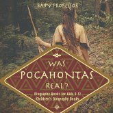 Was Pocahontas Real? Biography Books for Kids 9-12 Children's Biography Books Was Pocahontas Real? Biography Books for Kids 9-12 Children's Biography Books