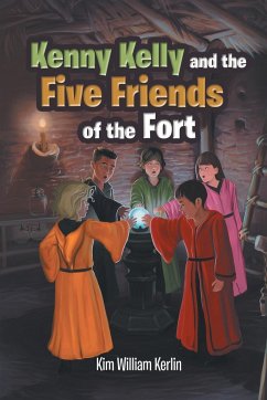 Kenny Kelly and the Five Friends of the Fort - Kerlin, Kim William