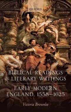 Biblical Readings and Literary Writings in Early Modern England, 1558-1625 - Brownlee, Victoria