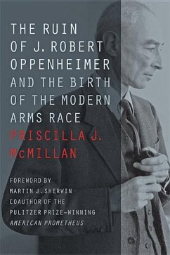 The Ruin of J. Robert Oppenheimer - Sherwin, Martin J.;McMillan, Priscilla J.