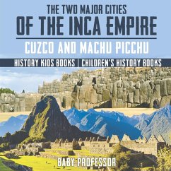 The Two Major Cities of the Inca Empire - Baby