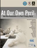 At Our Own Peril: Dod Risk Assessment in a Post-Primacy World: Dod Assessment in a Post-Primacy World