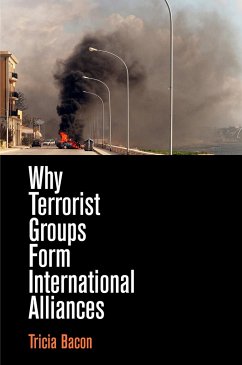 Why Terrorist Groups Form International Alliances - Bacon, Tricia