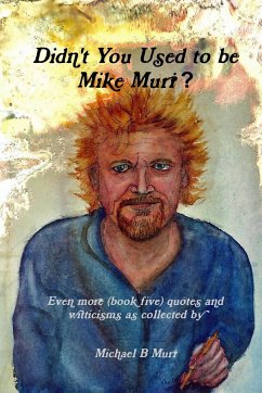 Didn't You Used to be Mike Muri - Muri, Mike