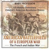 American Battlefield of a European War American Battlefield of a European War