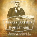The Assassination of Honest Abe - Biography for Kids 6-8   Children's Biography Books