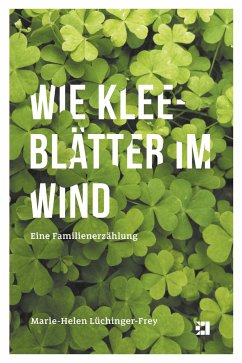 Wie Kleeblätter im Wind - Marie-Helen, Lüchinger-Frey