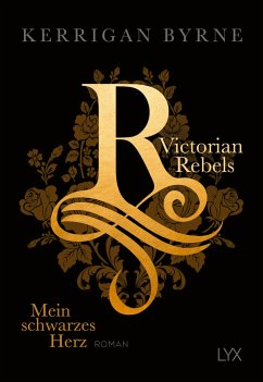 Mein schwarzes Herz / Victorian Rebels Bd.1 - Byrne, Kerrigan