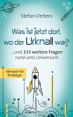 Was ist jetzt dort wo der Urknall war? (eBook, ePUB)