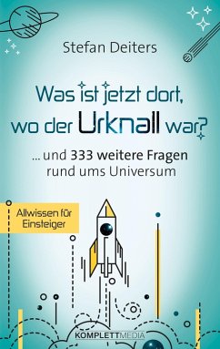 Was ist jetzt dort wo der Urknall war? (eBook, ePUB) - Deiters, Stefan