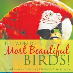 The World's Most Beautiful Birds! Animal Book for Toddlers   Children's Animal Books - Baby