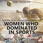 Women Who Dominated in Sports - Sports Book Age 6-8   Children's Sports & Outdoors Books