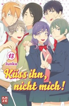 Küss ihn, nicht mich! Bd.13 - Junko