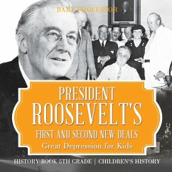 President Roosevelt's First and Second New Deals - Great Depression for Kids - History Book 5th Grade   Children's History - Baby