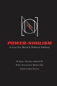 Power Nihilism - Stillwell III, James Theodore; Ray, Matthew; Stevens, Brett