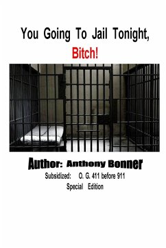 You Going To Jail Tonight, Bitch! - Bonner, Anthony