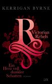 Ein Herz voll dunkler Schatten / Victorian Rebels Bd.2