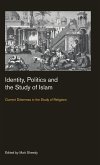 Identity, Politics and the Study of Islam