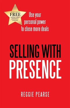 Selling with Presence - Pearse, Reggie