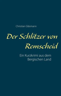 Der Schlitzer von Remscheid - Gläsmann, Christian