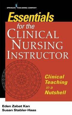 Essentials for the Clinical Nursing Instructor, Third Edition - Kan, Eden Zabat; Stabler-Haas, Susan