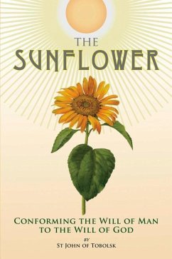 The Sunflower: Conforming the Will of Man to the Will of God - Maximovitch, John