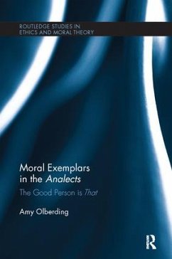 Moral Exemplars in the Analects - Olberding, Amy