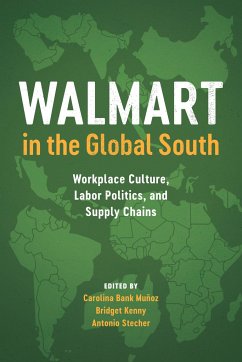 Walmart in the Global South - Carolina Bank Muńoz; Bridget Kenny; Antonio Stecher