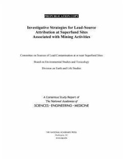 Investigative Strategies for Lead-Source Attribution at Superfund Sites Associated with Mining Activities - National Academies of Sciences Engineering and Medicine; Division On Earth And Life Studies; Board on Environmental Studies and Toxicology; Committee on Sources of Lead Contamination at or Near Superfund Sites