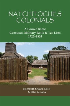 Natchitoches Colonials, a Source Book - Mills, Elizabeth Shown; Lennon, Ellie