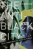 The Anti-Black City The Anti-Black City