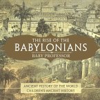 The Rise of the Babylonians - Ancient History of the World   Children's Ancient History