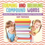Forming and Breaking Compound Words - Reading Book 7 Year Old   Children's Reading & Writing Books Forming and Breaking Compound Words - Reading Book 7 Year Old   Children's Reading & Writing Books