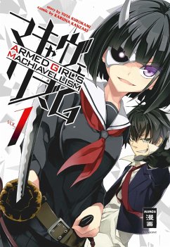 Armed Girl's Machiavellism Bd.1 - Kanzaki, Karuna;Kurokami, Yuya
