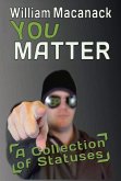 You Matter: A Collection of Statuses Volume 1