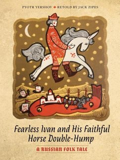 Fearless Ivan and His Faithful Horse Double-Hump: A Russian Folk Tale - Yershov, Pyotr; Zipes, Jack