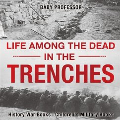 Cover Life among the Dead in the Trenches - History War Books   Children's Military Books