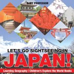 Let's Go Sightseeing in Japan! Learning Geography   Children's Explore the World Books